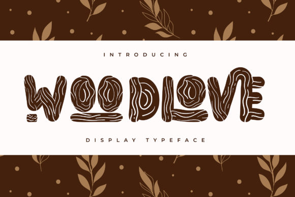 Woodlove: A Nature-Inspired Display Font